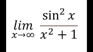 limit of (sin(x))^2/(x^2+1) as x approaches infinity | calculus 1