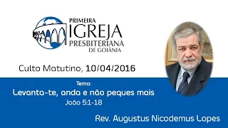 Levanta-te, anda e não peques mais | Rev. Augustus Nicodemus