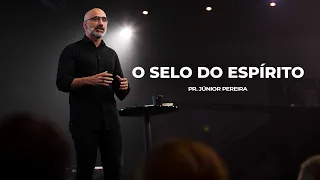 O Selo do Espírito | Pr. Júnior Pereira | Mananciais RJ