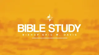 WOGCMI Midweek Bible Study | Bishop Eric W. Davis