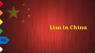 Lisa in China by Mitchell HQ - A2 - English Listening