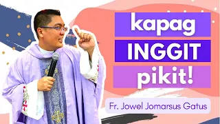 ALAMIN KUNG BAKIT TAYO AY NAIINGGIT AT NAGAGALIT || MAGANDANG HOMILY || FR. JOWEL JOMARSUS GATUS