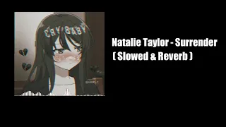 Natalie Taylor - Surrender // 𝙎𝙡𝙤𝙬𝙚𝙙 & 𝙍𝙚𝙫𝙚𝙧𝙗 | p a n i c