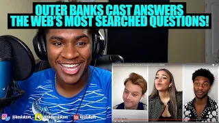 Reacting To Outer Banks Cast Answer the Web's Most Searched Questions!