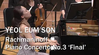 (Yeol Eum Son) Rachmaninoff Piano Concerto No.3 in d minor, Op.30 3.Finale : Alla brave