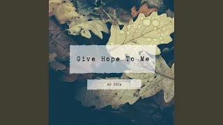 Give Hope to Me (Martik C Video Edit)