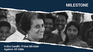 Indira Gandhi: Prime Minister Against All Odds | Milestone | Making of Modern India