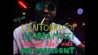 L'ENTOURLOOP - Mr President Ft. Skarra Mucci (Official Video)