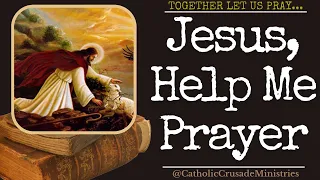 "Jesus Help Me Prayer" --- Together Let Us Pray
