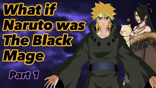 What if Naruto was The Black Mage | Part 1