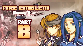 Part 8: Fire Emblem 6, But Chat Creates My Units - "Big Brain Strats"