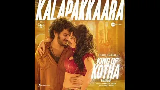 King of Kotha - Kalapakkaara Audio Song |Dulquer Salmaan | Abhilash Joshiy | Jakes Bejoy