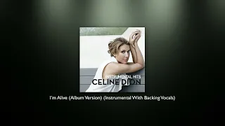 Celine Dion - I’m Alive (Album Version) (Instrumental With Backing Vocals) HIGH QUALITY