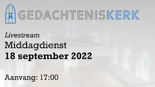 Livestream Gedachteniskerk 18-09-2022 17:00