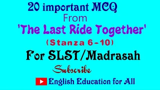 MCQ from 'The Last Ride Together(Stanza 6-10) for SLST/Madrasah