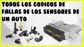 Todos Los Codigos De Fallas De Todos Los Sensores De Tu Auto | Explicacion Efectiva y Completa