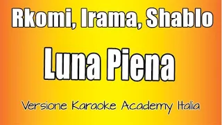 Rkomi, Irama, Shablo  - LUNA PIENA (Versione Karaoke Academy Italia)