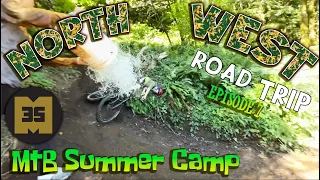 THE CRAZIEST MTB SUMMER CAMP! NW Road Trip ep. 7