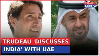 Justin Trudeau Discusses India-Canada Dispute With UAE President Sheikh Mohamed Bin Zayed