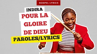 Indira - Pour La Gloire De Dieu (Paroles)