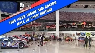 This Week Inside Sim Racing - December 18 2013 NASCAR HOF Special