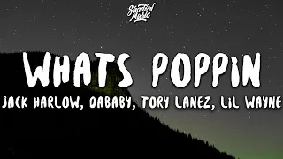 Jack Harlow - WHATS POPPIN (Lyrics) ft. DaBaby, Tory Lanez, Lil Wayne (Remix)