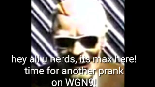 The Max Headroom Adventures Episode #2: max pranks WGN9 news station yet again