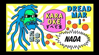 Dread Mar I - Nada (Karaoke)