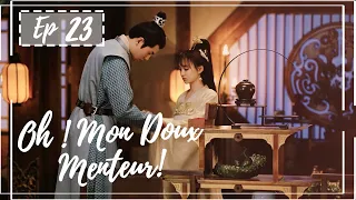 Série chinoise Oh! My Sweet Liar! [vostfr] | "Oh ! Mon Doux Menteur!" Ep 23 "sous titre français"