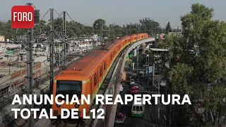 Metro CDMX; L12 reabrirá todas las estaciones en diciembre: Bartres - Paralelo 23