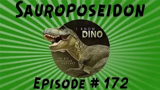 Sauroposeidon / Paluxysaurus: I Know Dino Podcast Episode 172