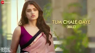 Tum Chale Gaye (Male)| Marudhar Express | Kunaal, Tara | Yasser Desai | Jeet Gannguli | Rashmi Virag