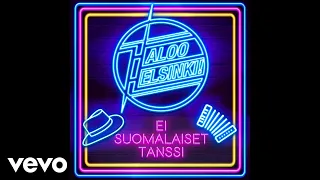 Haloo Helsinki! - Ei suomalaiset tanssi (Audio)