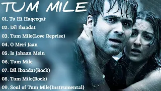 Tum Mile movie all songs Emraan Hashmi~Soha Ali Khan~MUSICAL WORLD