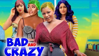 Bad And Crazy Complete Season- Destiny Etiko & Lizzy Gold 2023 Latest Nigerian Movie