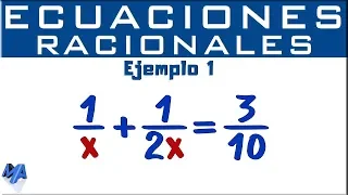 Solución de ecuaciones Racionales | "x" en el Denominador | Ejemplo 1