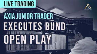 AXIA Junior Trader Executes Bund Open Play - Live Trading  | Axia Futures