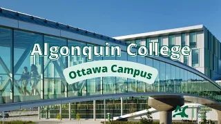 Algonquin College: Ottawa Campus