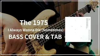 The 1975 - I Always Wanna Die (Sometimes)(Bass cover & Tab)#071