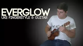 Coldplay - EVERGLOW (Ukulele Fingerstyle & Guitar Cover) WITH TABS