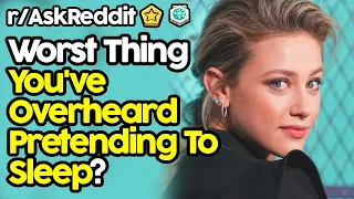 What Have You Overheard While Pretending To Sleep? (r/AskReddit Top Posts | Reddit Stories)