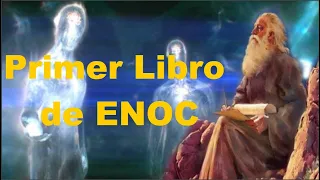 El Primer Libro de Enoc - Audiolibro Completo - Libros Apócrifos