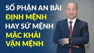 Số Phận An Bài Định Mệnh Hay Sứ Mệnh Mặc Khải Vận Mệnh