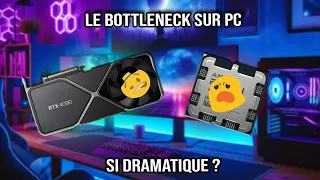 Bottleneck sur PC - Dramatique ?