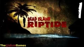 Прохождение Dead Island: Riptide - Часть 1 (Райский остров)