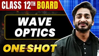 WAVE OPTICS in 1 Shot: All Concept & PYQs Covered | Class 12th Boards | NCERT