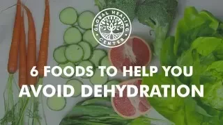 6 Foods to Help You Avoid Dehydration