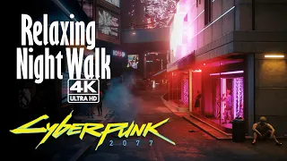 Cyberpunk 2077 - Relaxing Night Walk in Nightcity  || Ultra Graphics || 4K || RTX || Cinematic