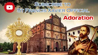 BLESSED SACRAMENT ADORATION LIVE TODAY | Thursday 8 July 2021 | BASILICA OF BOM JESUS, OLD GOA