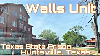 Huntsville Unit “Walls Unit” Texas State Penitentiary